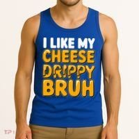 I Like My Cheese Drippy Bruh Pop Culture Tank Top thumb 3