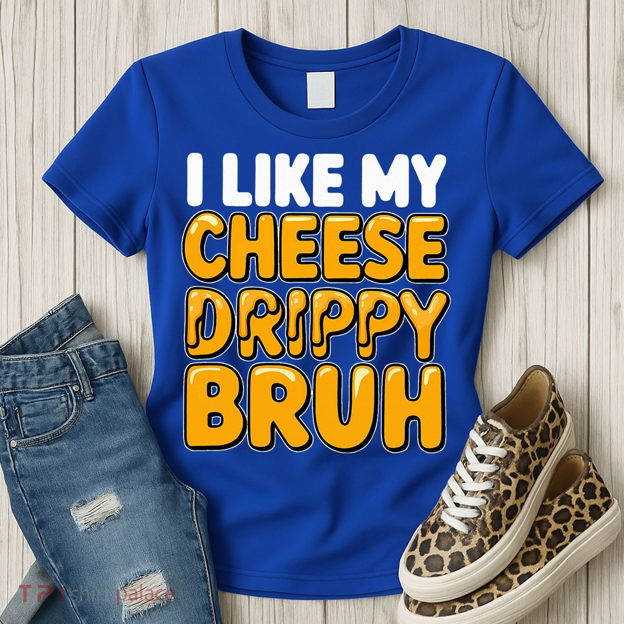 I Like My Cheese Drippy Bruh Pop Culture Women's T-Shirt