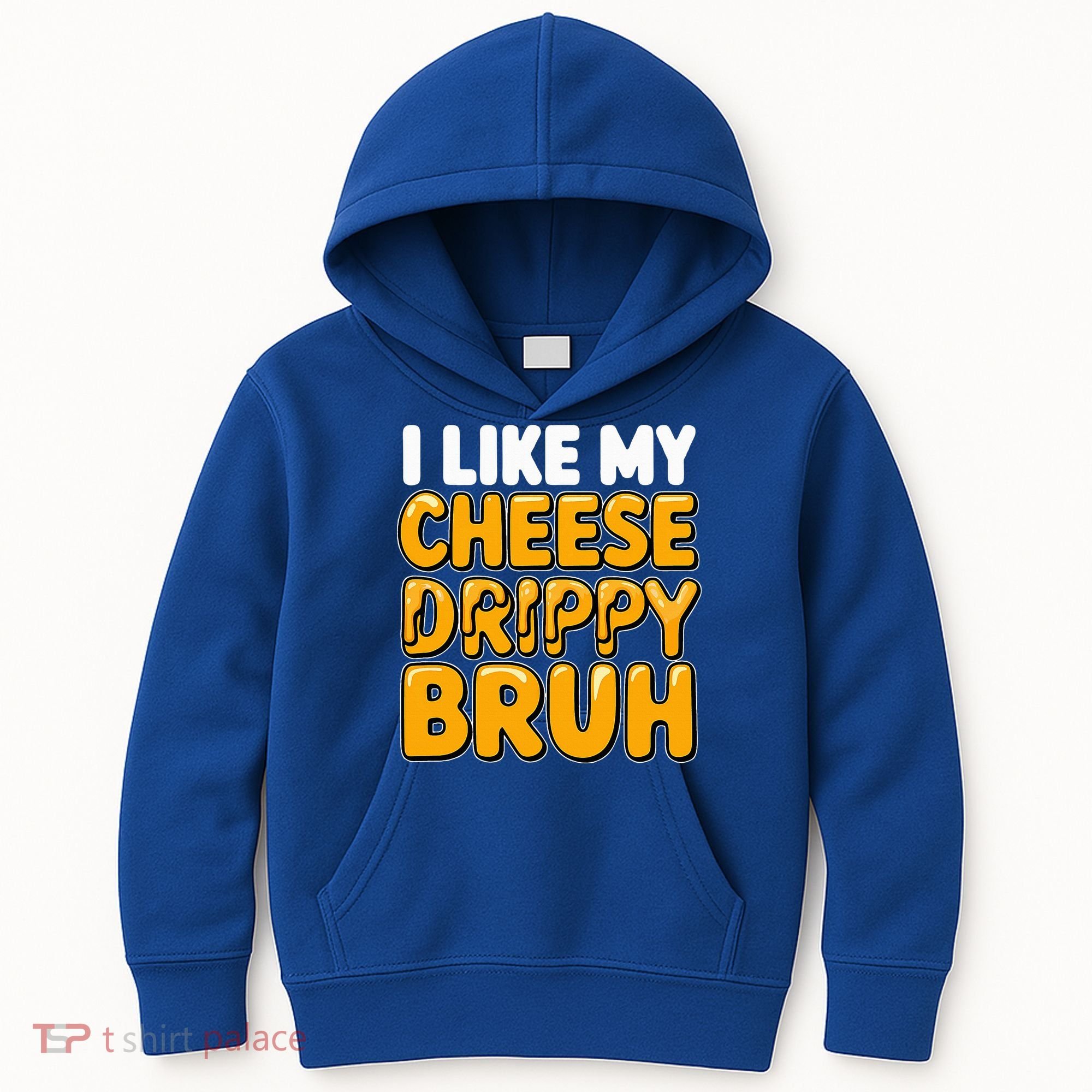 I Like My Cheese Drippy Bruh Pop Culture Kids Hoodie