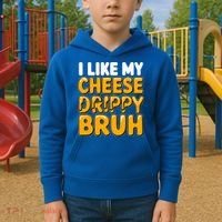 I Like My Cheese Drippy Bruh Pop Culture Kids Hoodie thumb 2