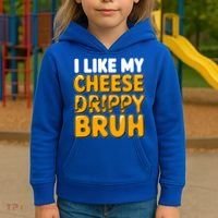 I Like My Cheese Drippy Bruh Pop Culture Kids Hoodie thumb 3