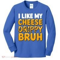 I Like My Cheese Drippy Bruh Pop Culture Kids Long Sleeve Shirt thumb 0
