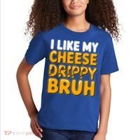 I Like My Cheese Drippy Bruh Pop Culture Kids T-Shirt thumb 2