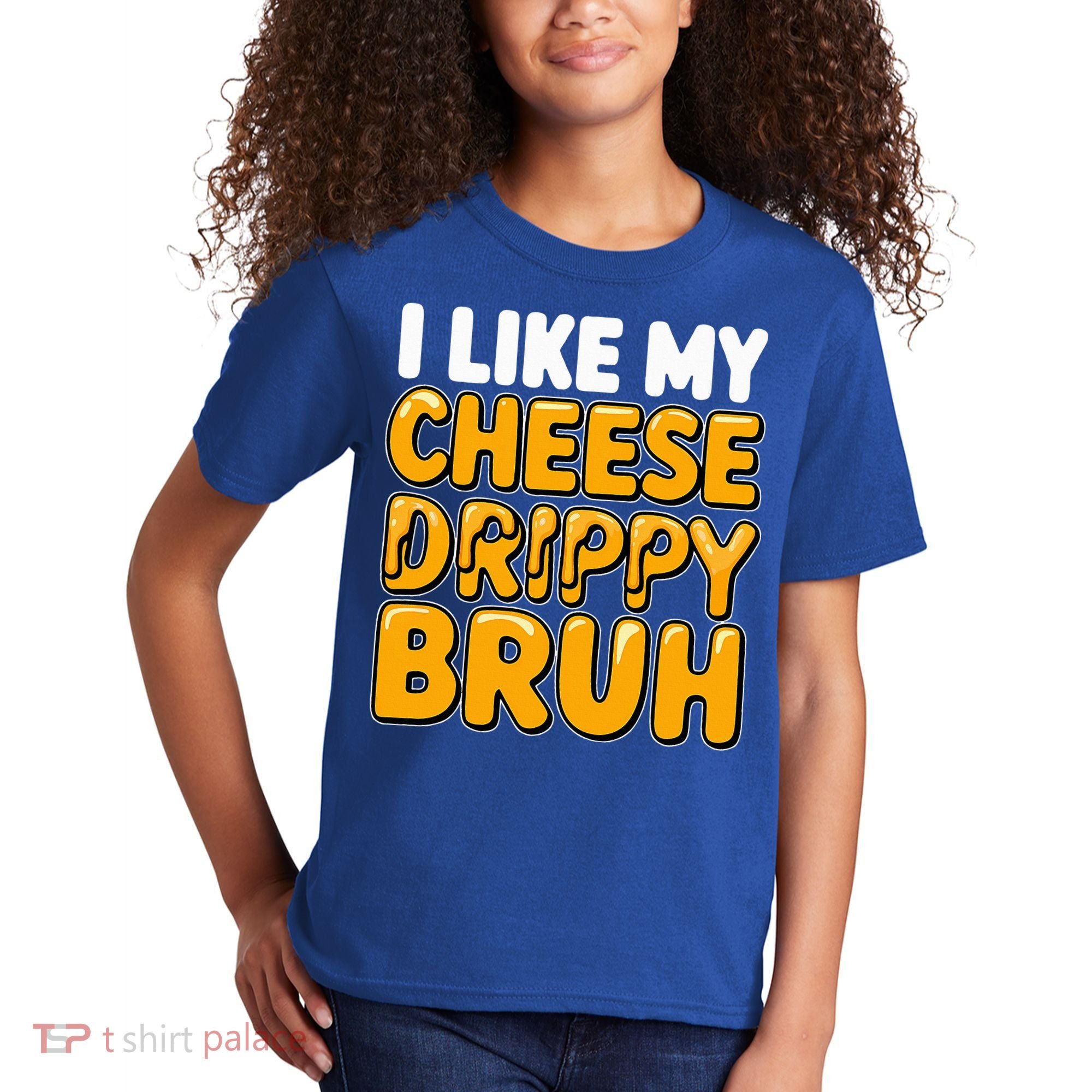 I Like My Cheese Drippy Bruh Pop Culture Kids T-Shirt