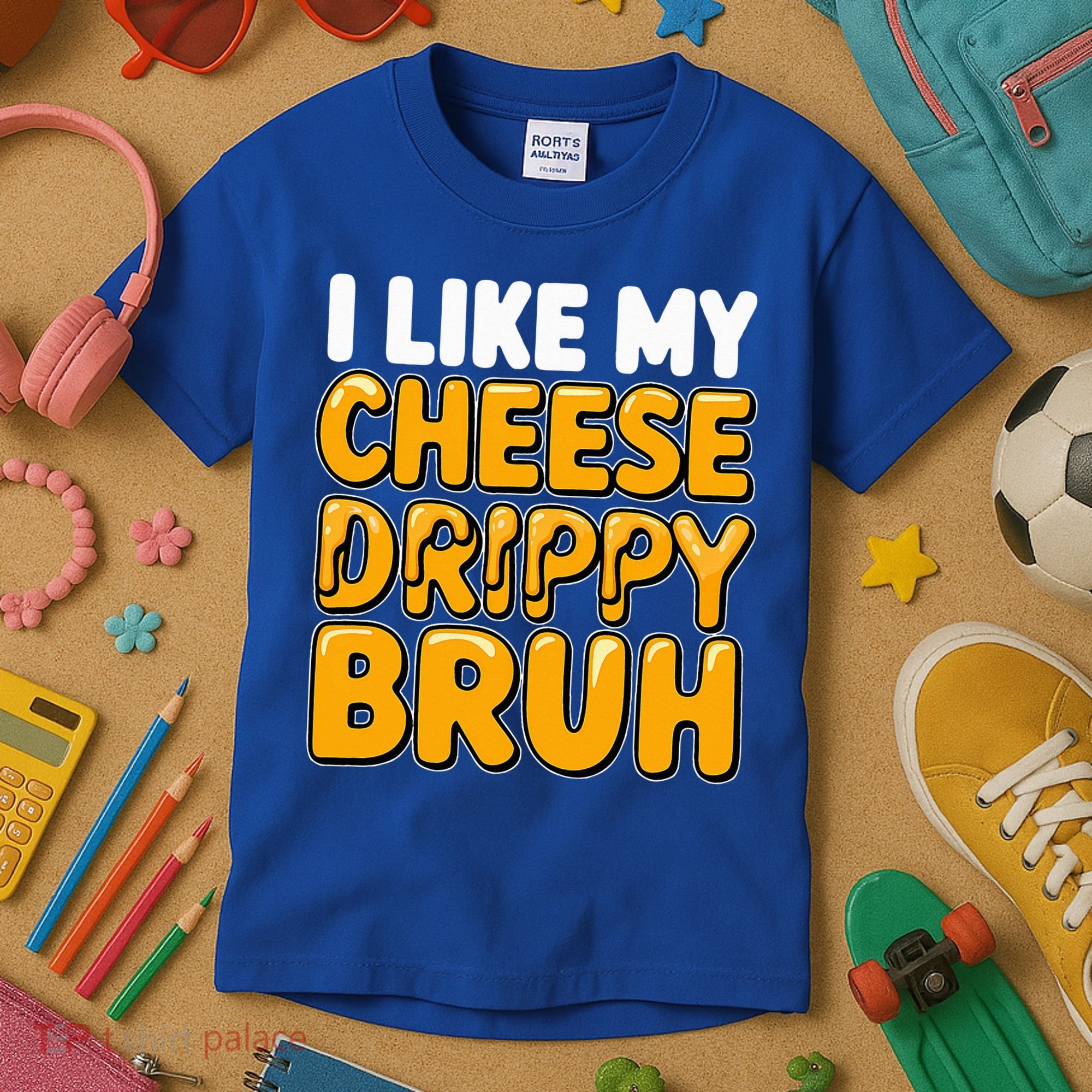 I Like My Cheese Drippy Bruh Pop Culture Kids T-Shirt