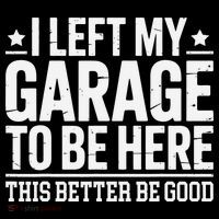 I Left My Garage To Be Here This Better Good Mechanic Car Gift Coffee Mug thumb 5