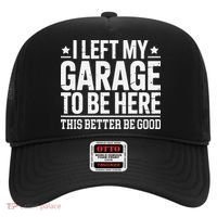 I Left My Garage To Be Here This Better Good Mechanic Car Gift Hat thumb 0