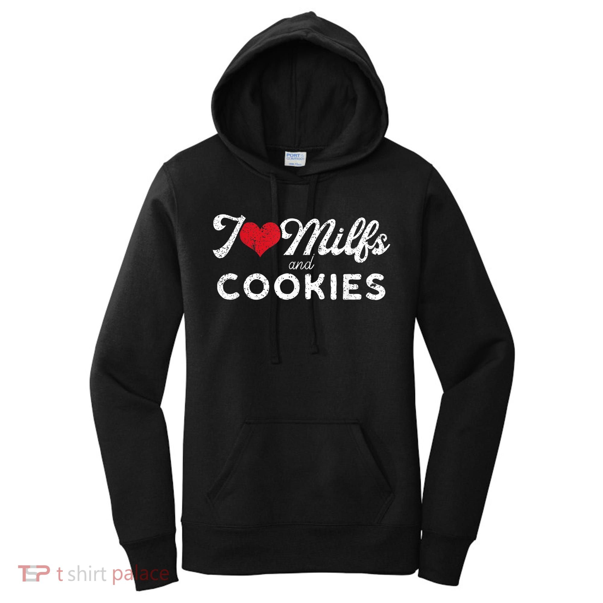 I Love Milfs And Cookies Gift Funny Cougar Lover Joke Gift Women's Hoodie
