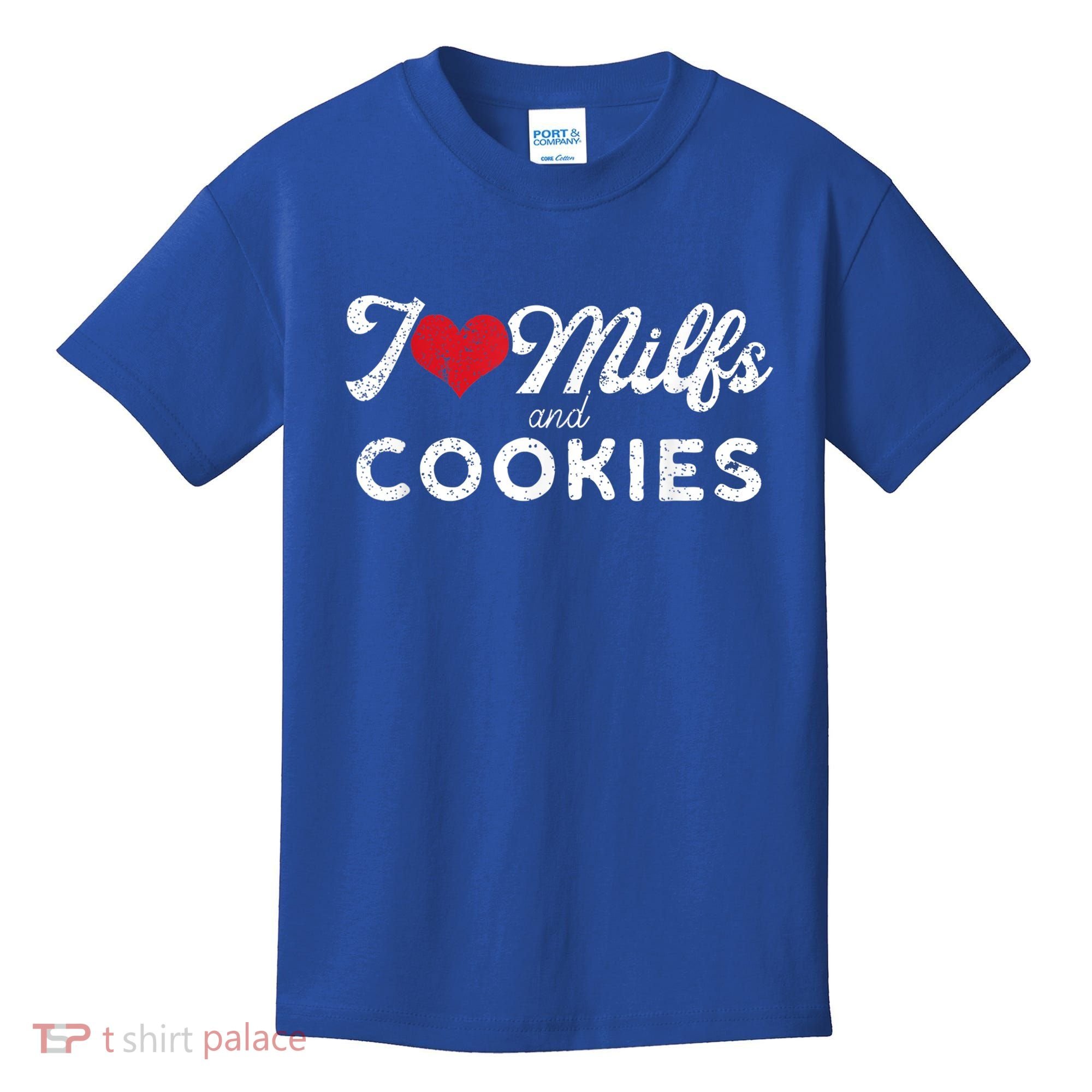 I Love Milfs And Cookies Gift Funny Cougar Lover Joke Gift Kids T-Shirt