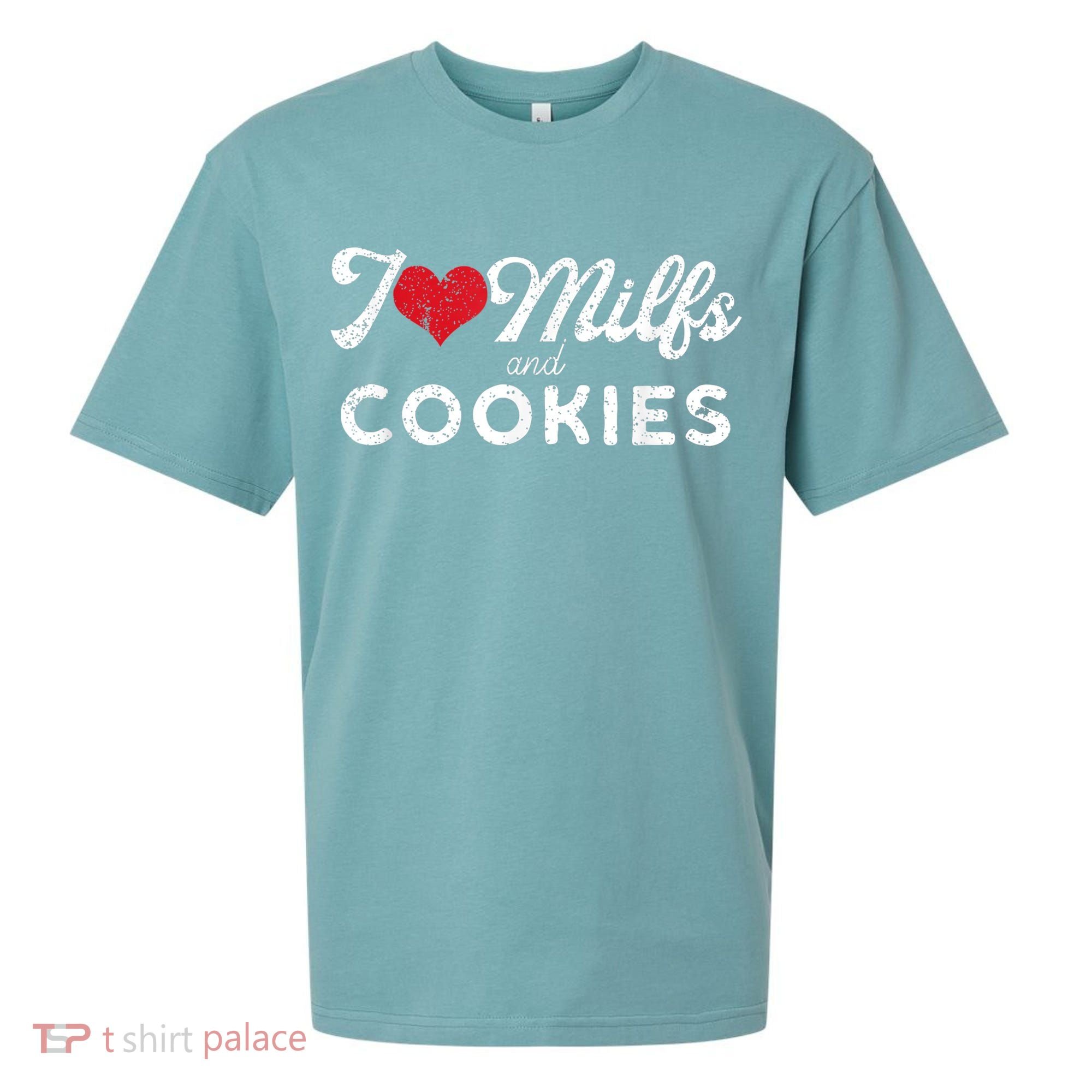 I Love Milfs And Cookies Gift Funny Cougar Lover Joke Gift Sueded Cloud Jersey T-Shirt
