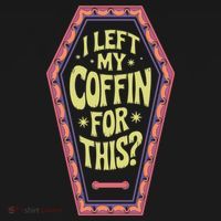 I Left My Coffin For This Funny Halloween Coffin Backpack thumb 2
