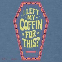 I Left My Coffin For This Funny Halloween Coffin Garment-Dyed Sweatshirt thumb 2