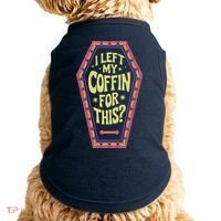 I Left My Coffin For This Funny Halloween Coffin Doggie Tank thumb 0