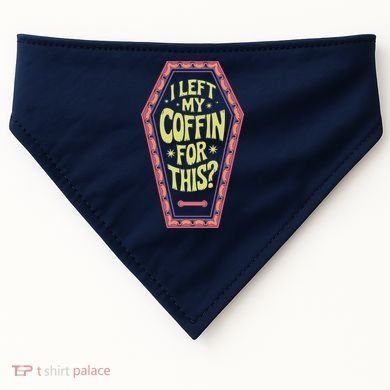 I Left My Coffin For This Funny Halloween Coffin USA-Made Doggie Bandana