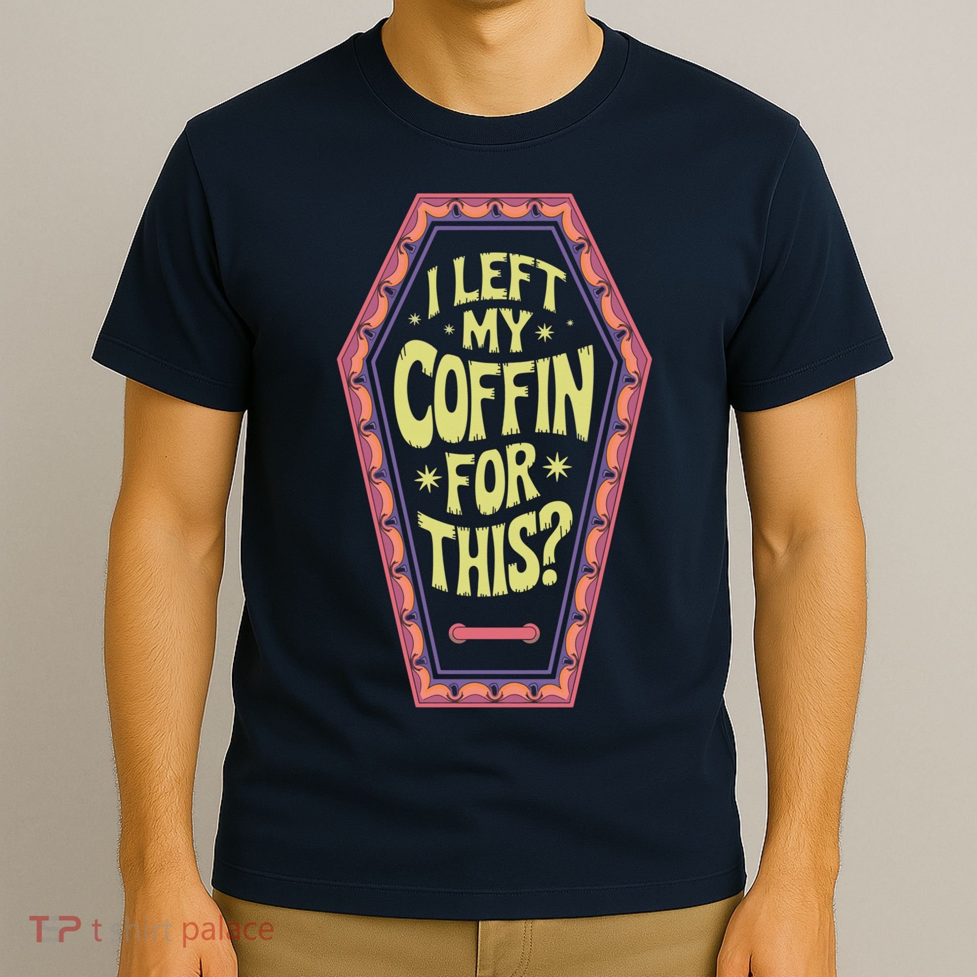 I Left My Coffin For This Funny Halloween Coffin T-Shirt