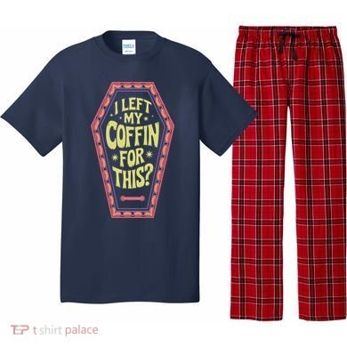 I Left My Coffin For This Funny Halloween Coffin Pajama Set