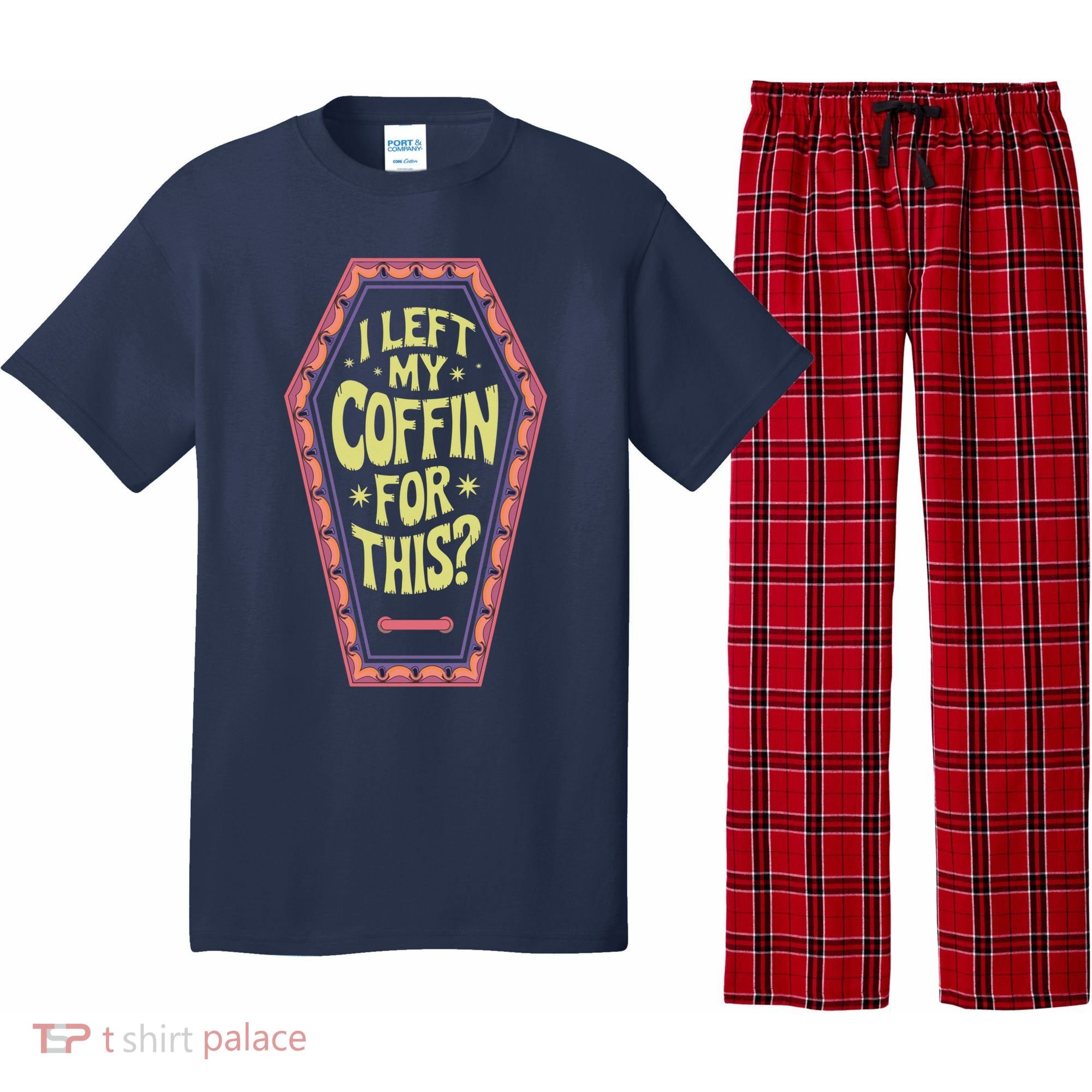 I Left My Coffin For This Funny Halloween Coffin Pajama Set