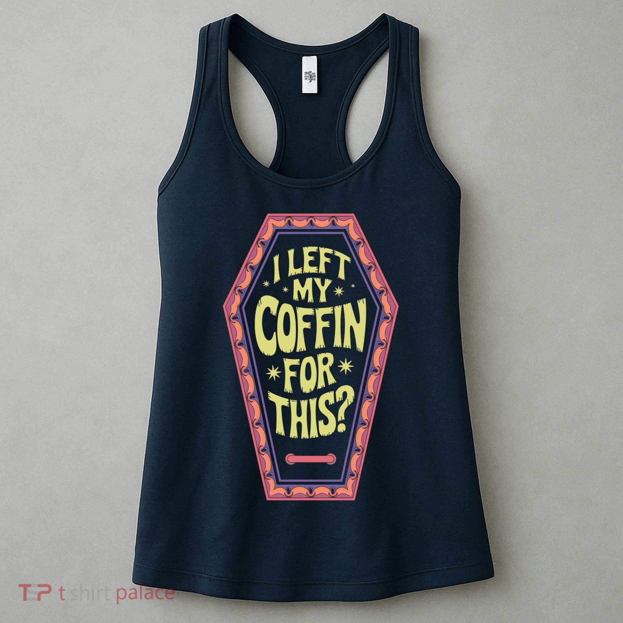 I Left My Coffin For This Funny Halloween Coffin Women's Tank Top