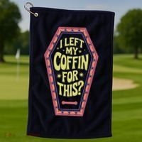 I Left My Coffin For This Funny Halloween Coffin Golf Towel thumb 1