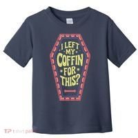I Left My Coffin For This Funny Halloween Coffin Toddler T-Shirt thumb 0