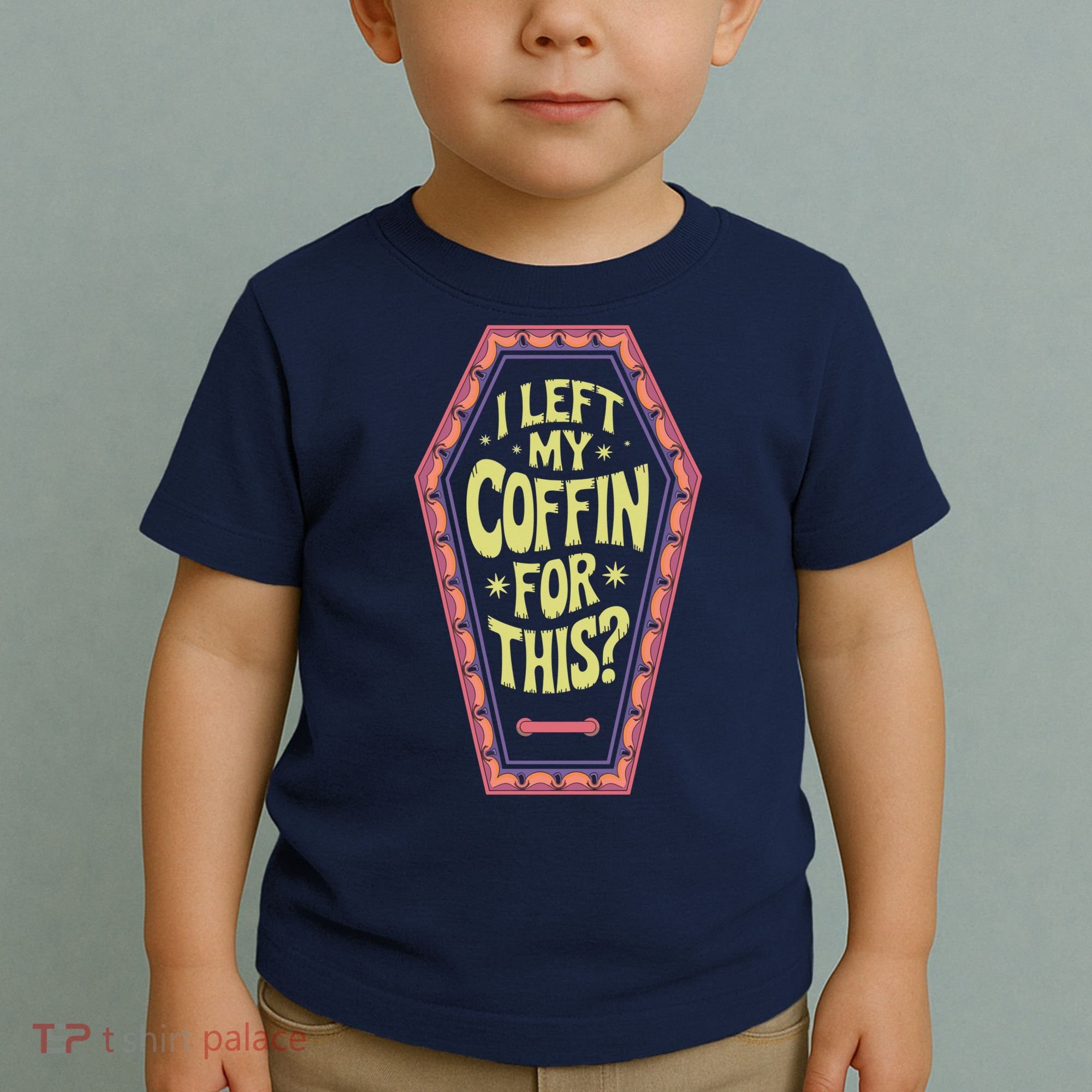I Left My Coffin For This Funny Halloween Coffin Toddler T-Shirt