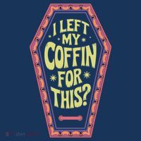 I Left My Coffin For This Funny Halloween Coffin Toddler T-Shirt thumb 4