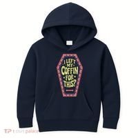 I Left My Coffin For This Funny Halloween Coffin Kids Hoodie thumb 0