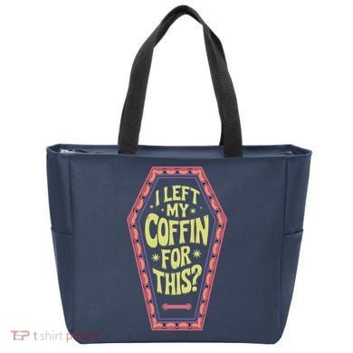 I Left My Coffin For This Funny Halloween Coffin Tote Bag