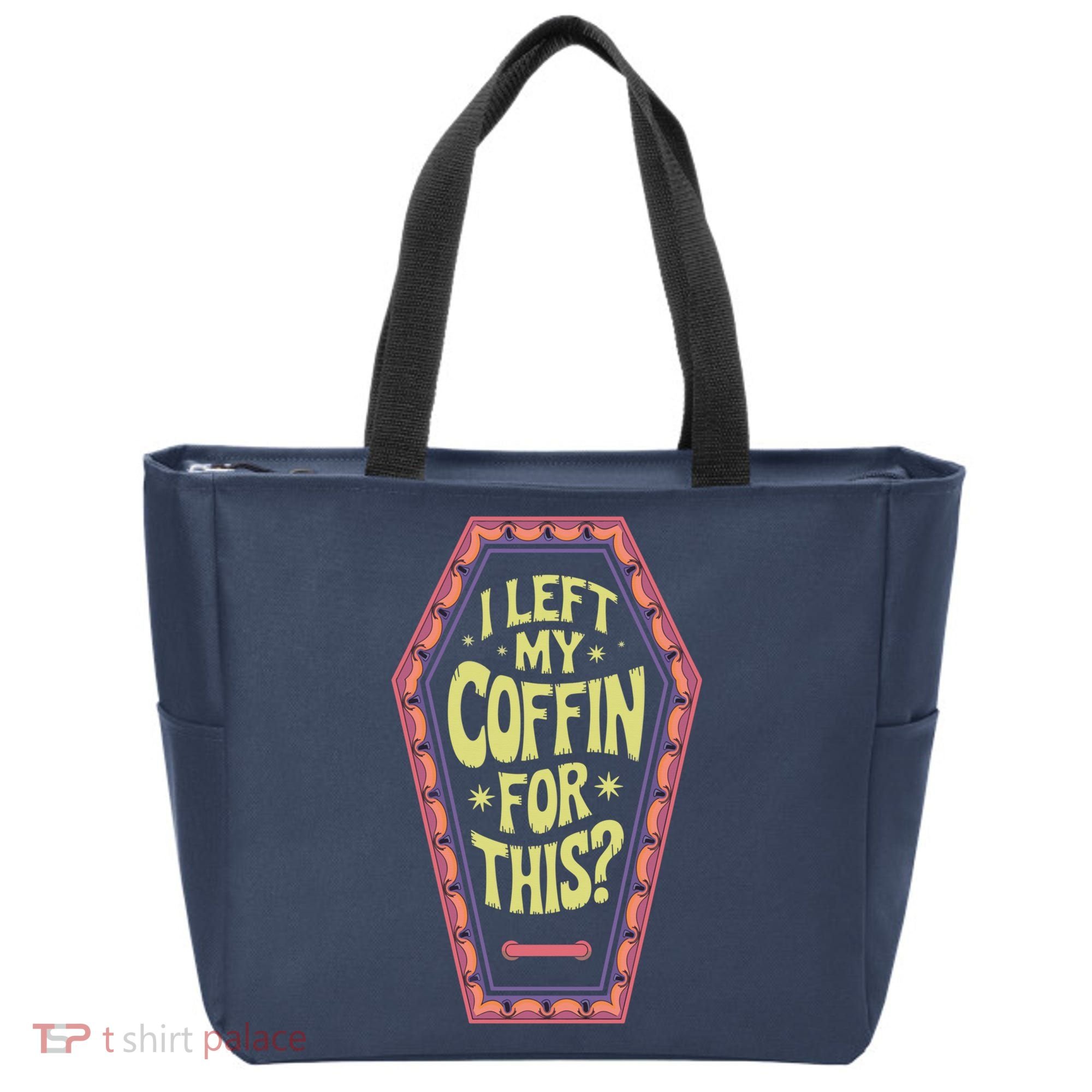 I Left My Coffin For This Funny Halloween Coffin Tote Bag
