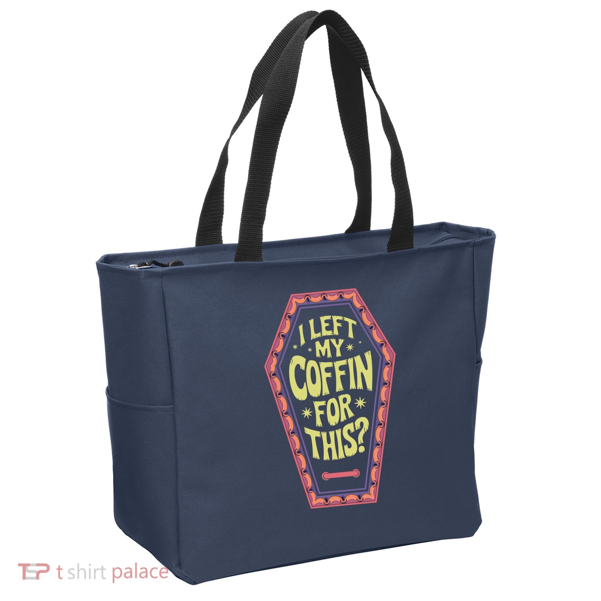 I Left My Coffin For This Funny Halloween Coffin Tote Bag