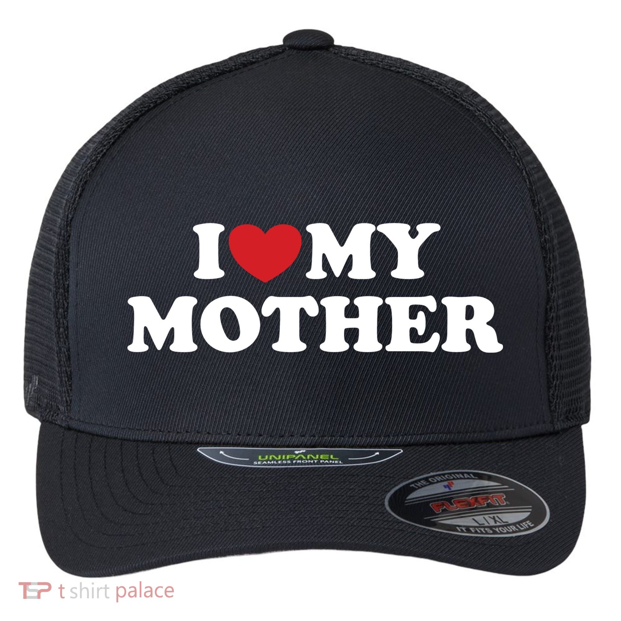 I Love My Mother Flexfit Unipanel Trucker Cap