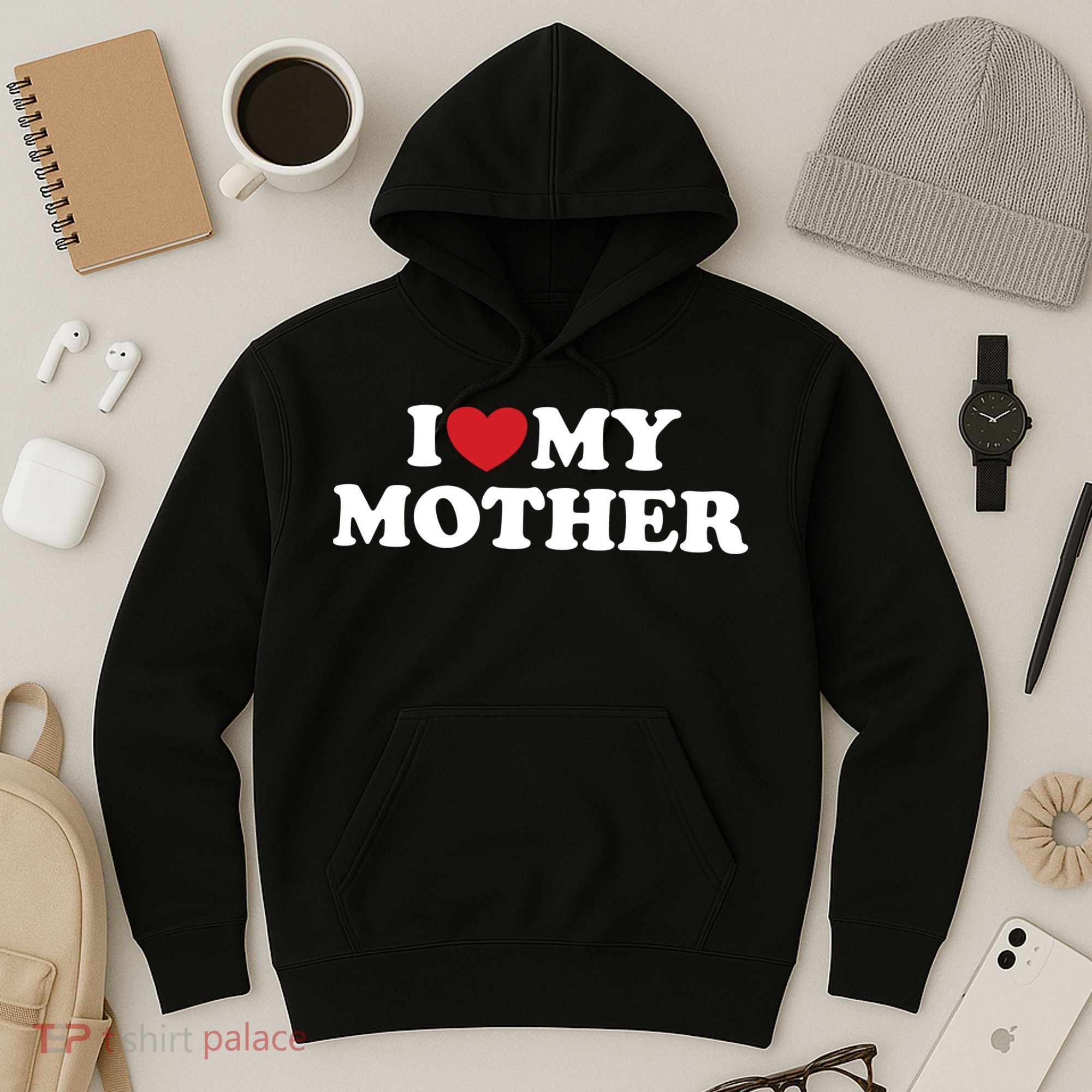 I Love My Mother Hoodie
