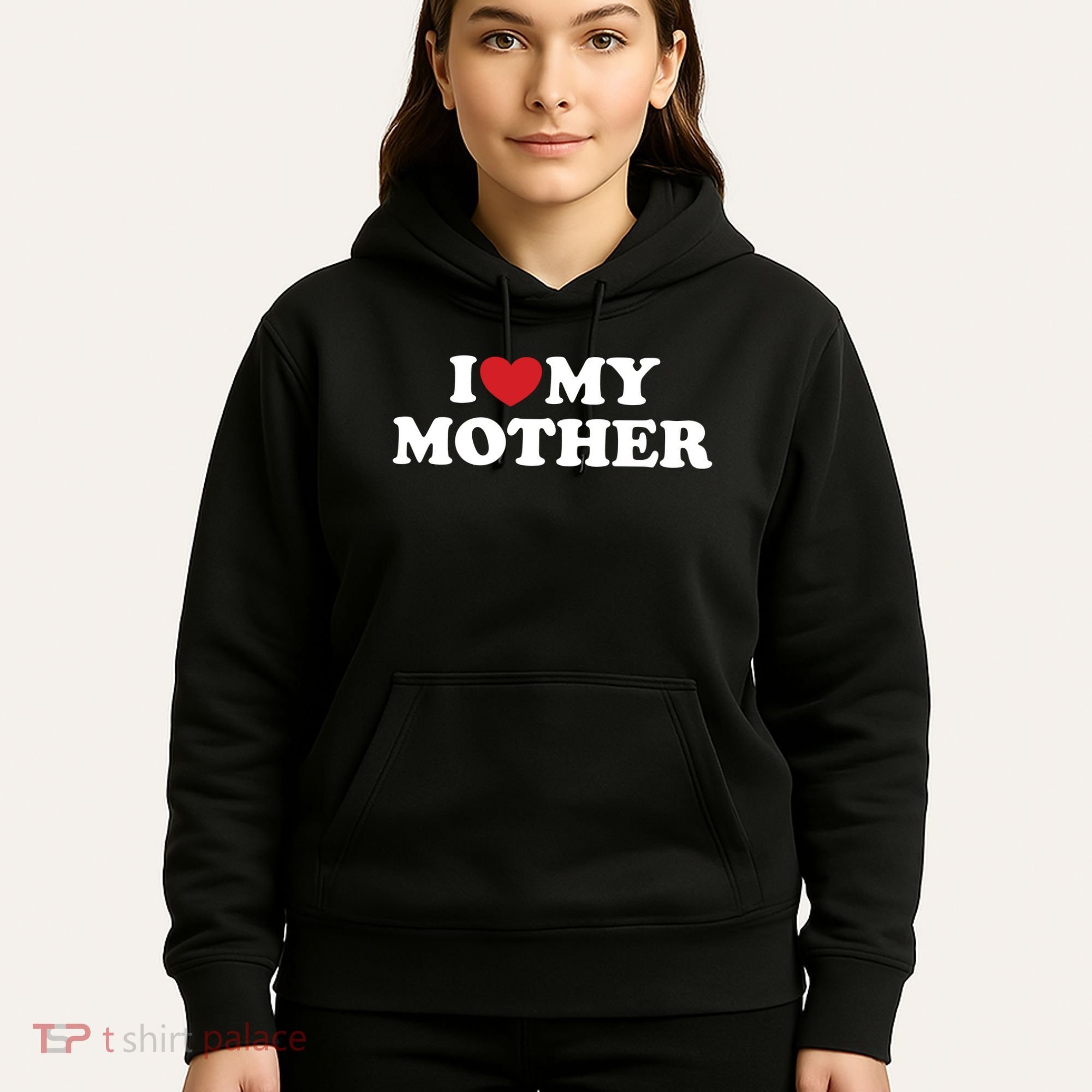I Love My Mother Hoodie