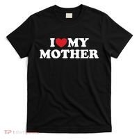 I Love My Mother T-Shirt thumb 0
