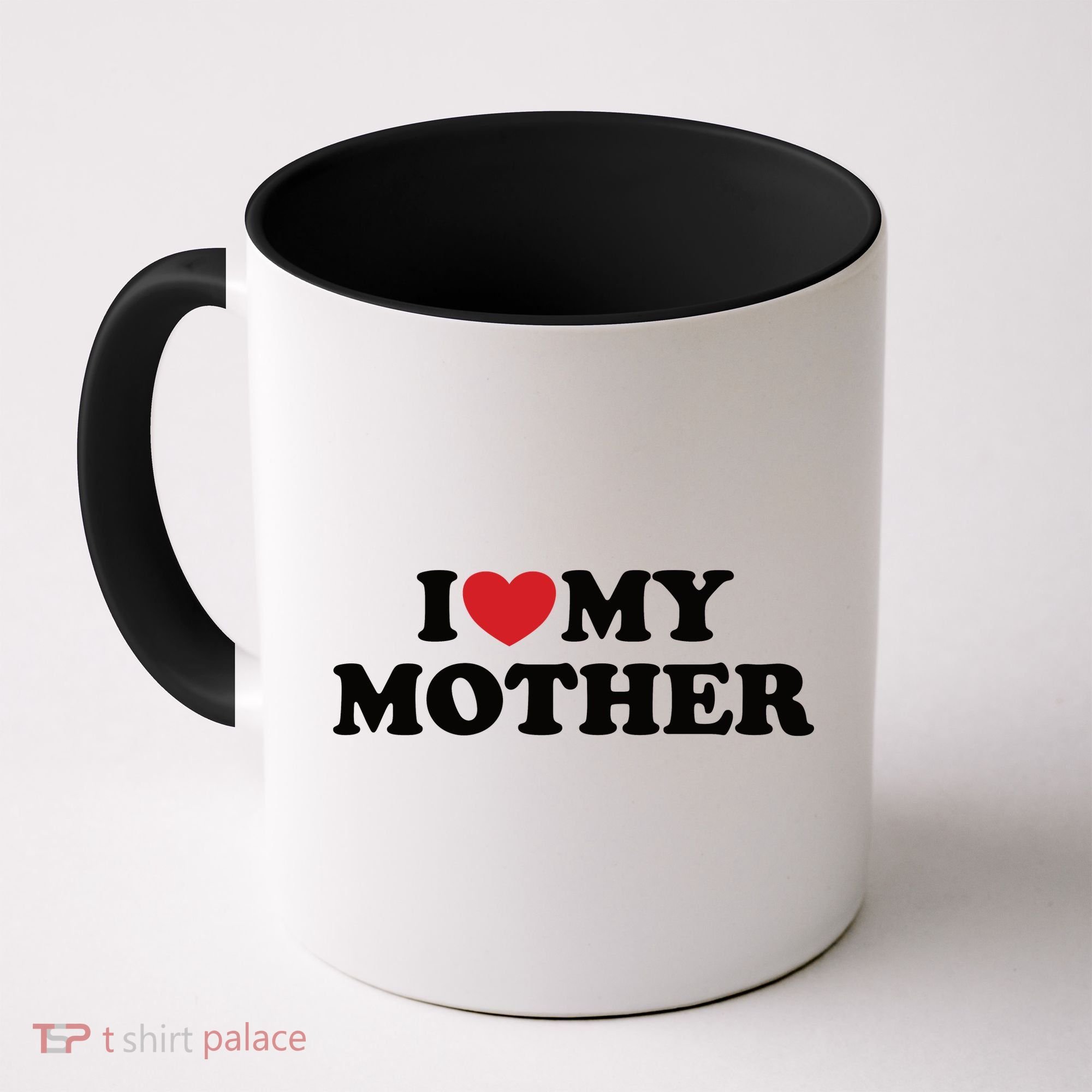 I Love My Mother Coffee Mug