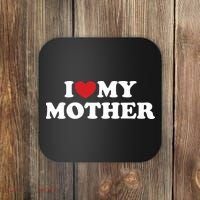 I Love My Mother Coaster thumb 0