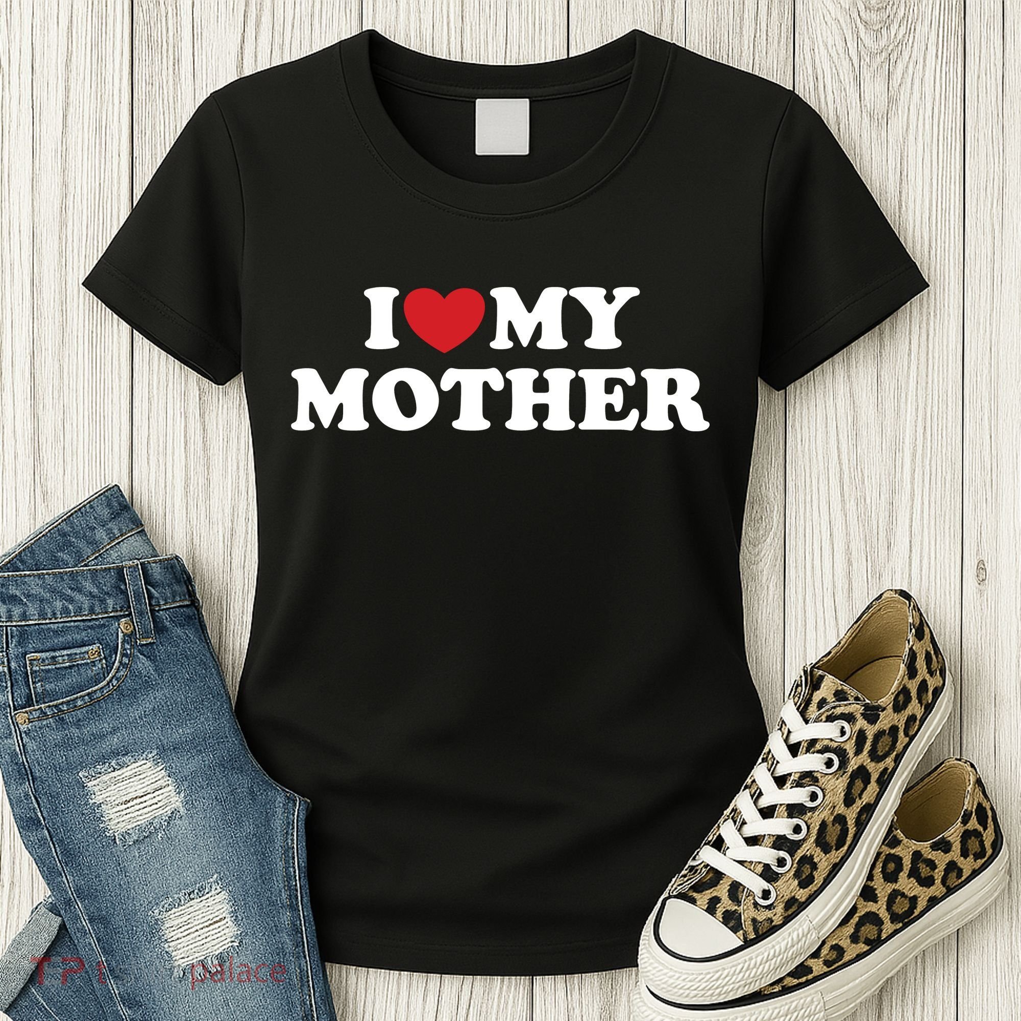 I Love My Mother Women's T-Shirt