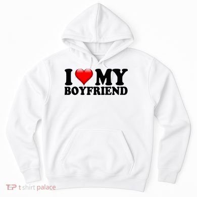 I Love My Boyfriend Hoodie