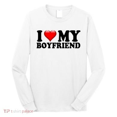 I Love My Boyfriend Long Sleeve Shirt