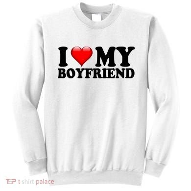 I Love My Boyfriend Sweatshirt