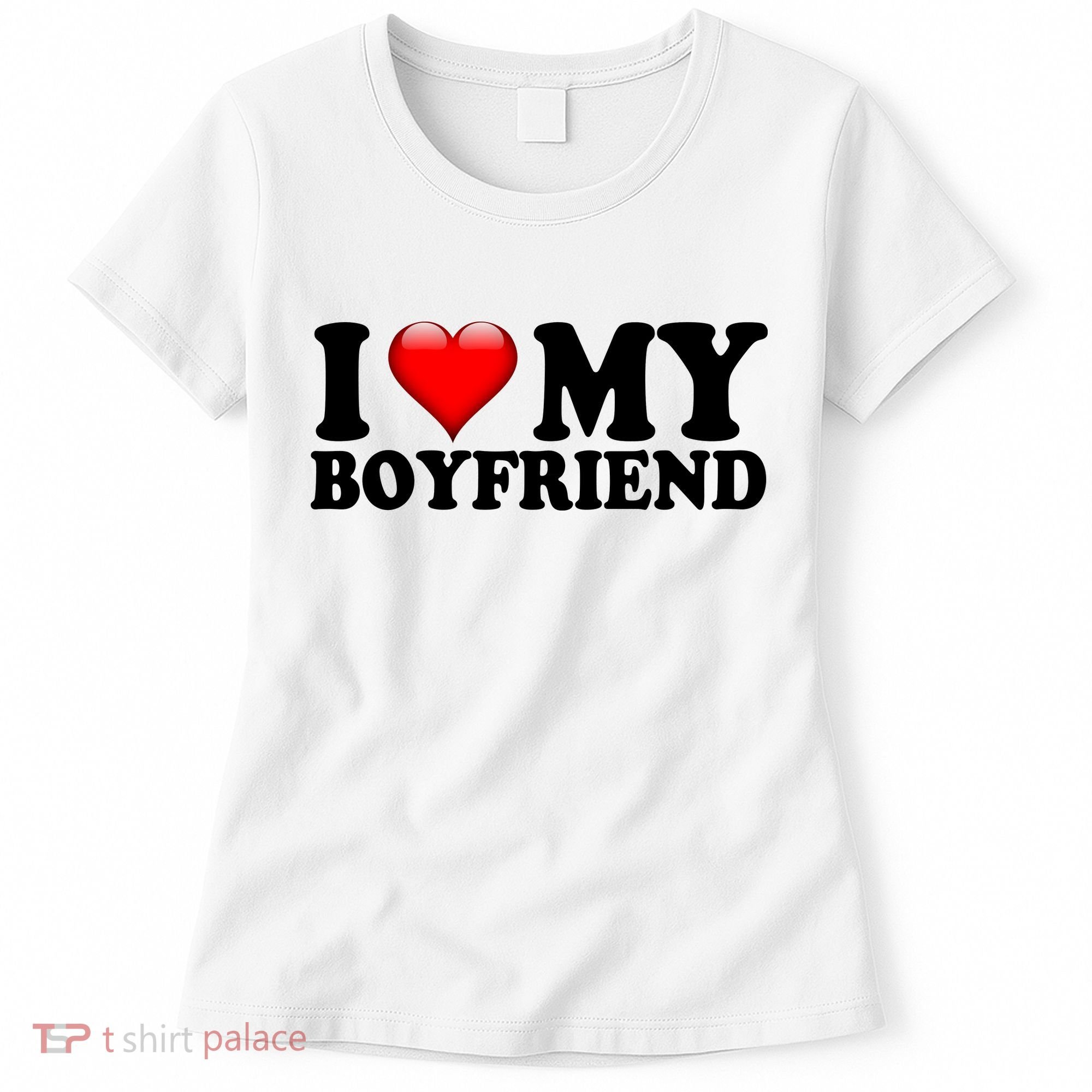 I Love My Boyfriend Women's T-Shirt