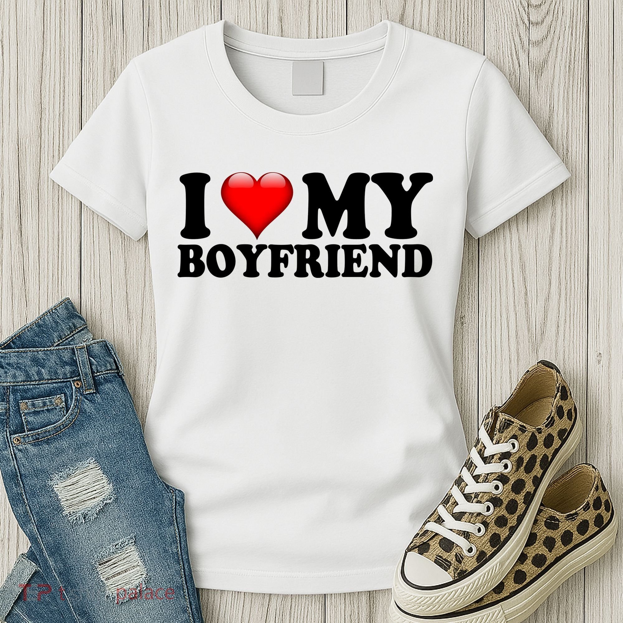 I Love My Boyfriend Women's T-Shirt