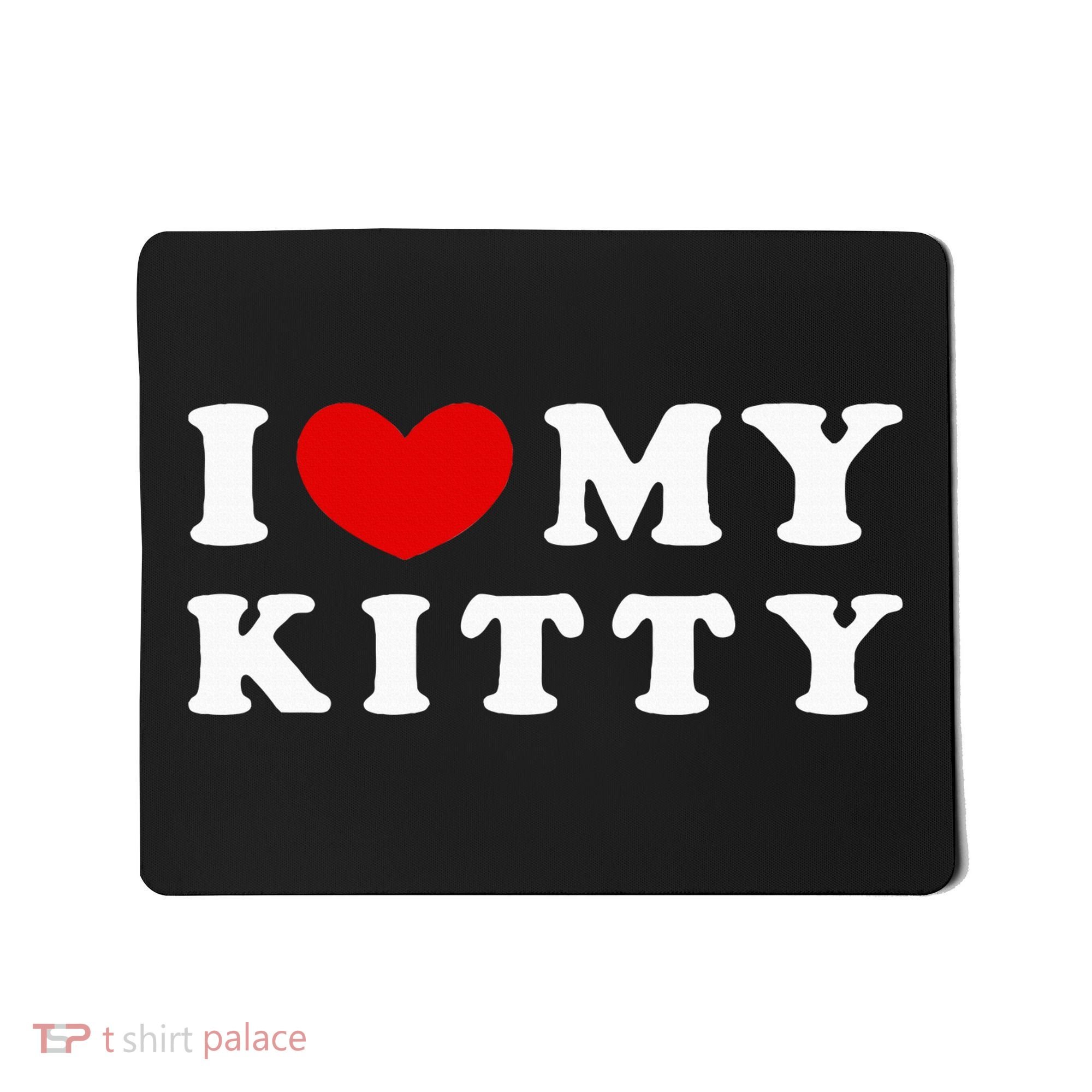 I Love My Kitty Mousepad