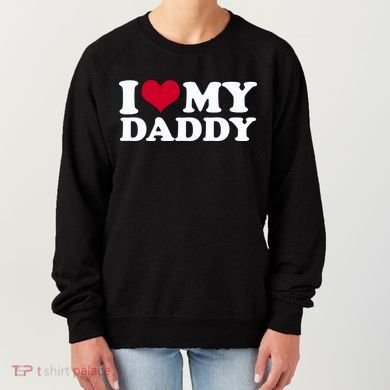 I Love My Daddy Women's Sweatshirt