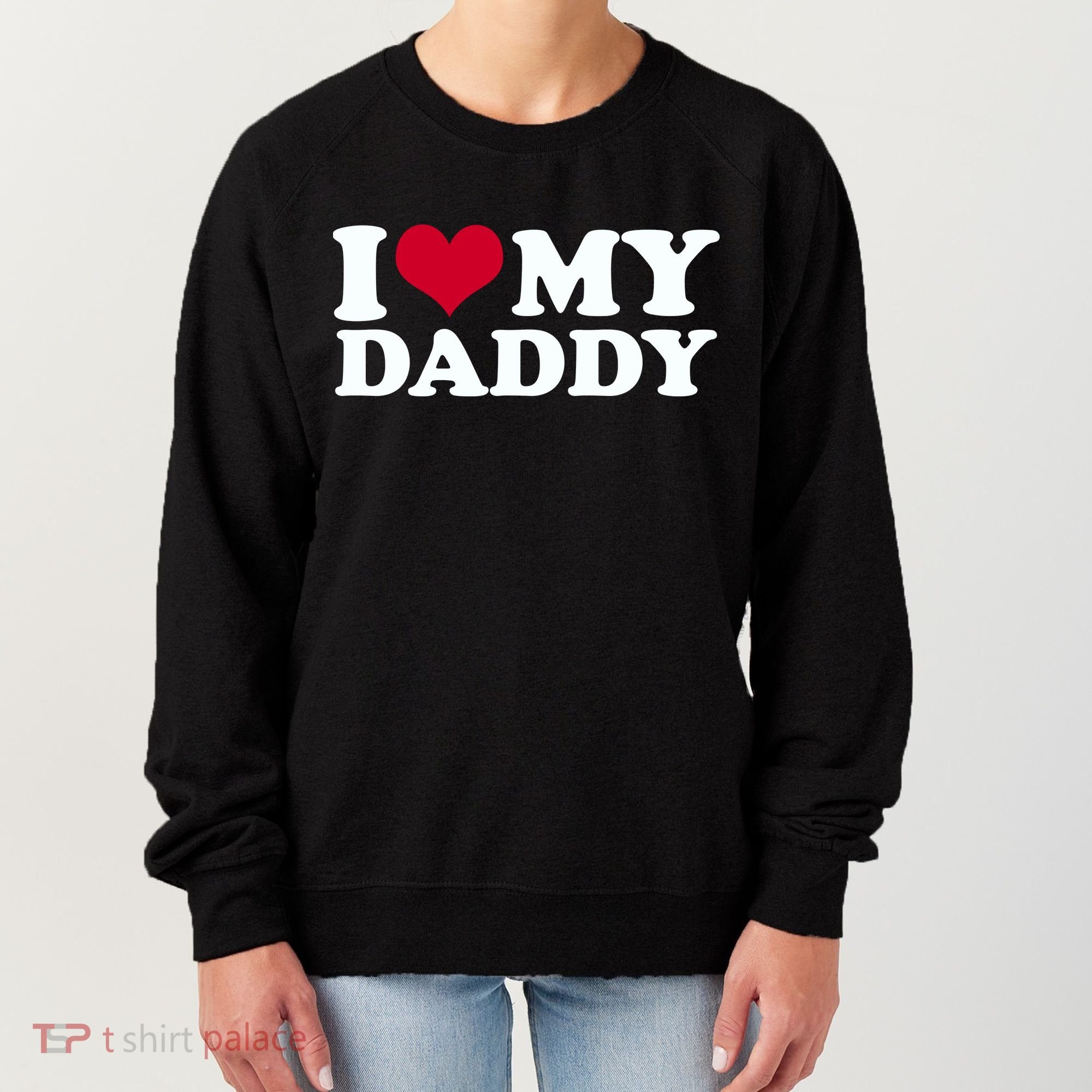 I Love My Daddy Women's Sweatshirt