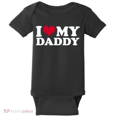 I Love My Daddy Baby Bodysuit