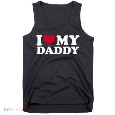 I Love My Daddy Tank Top