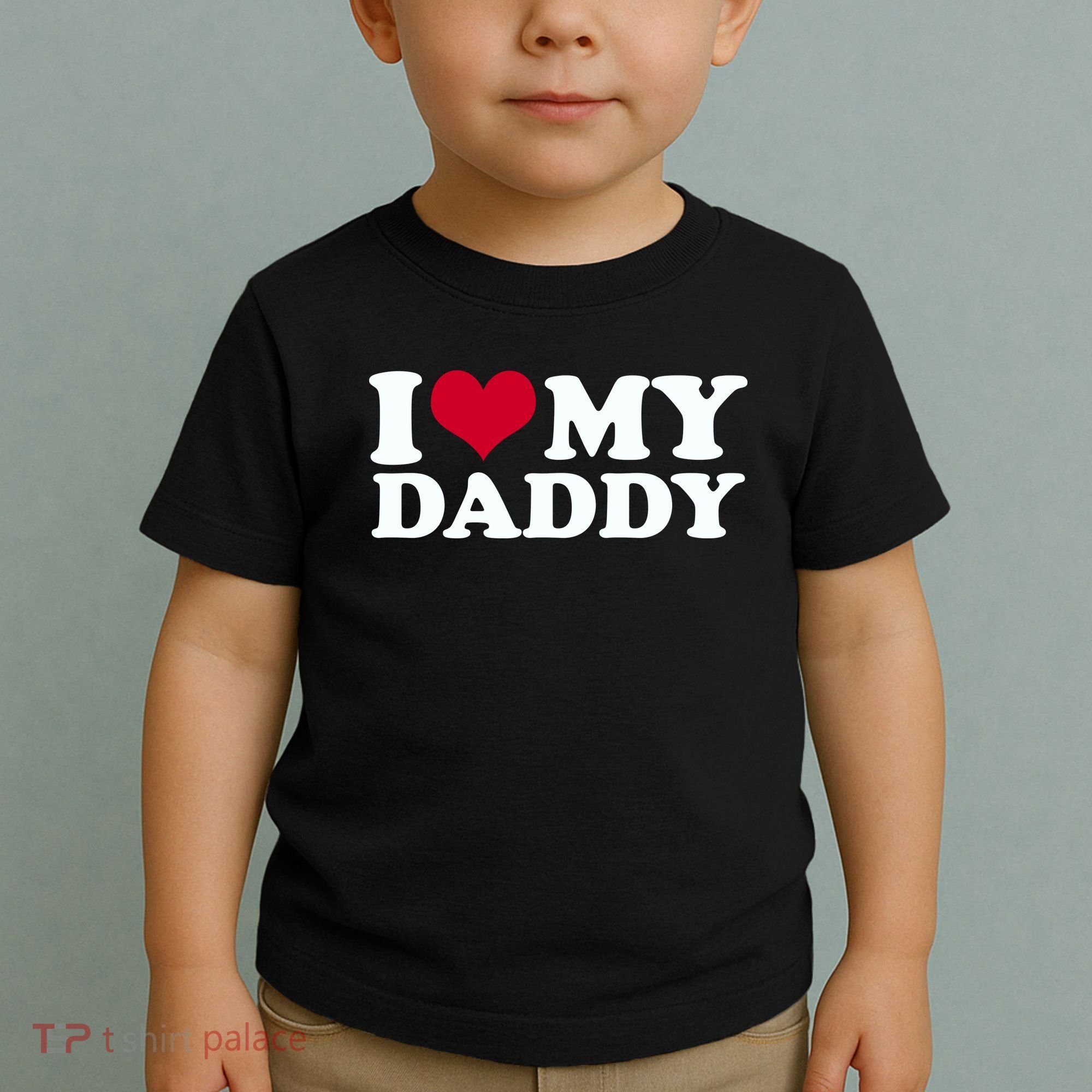 I Love My Daddy Toddler T-Shirt