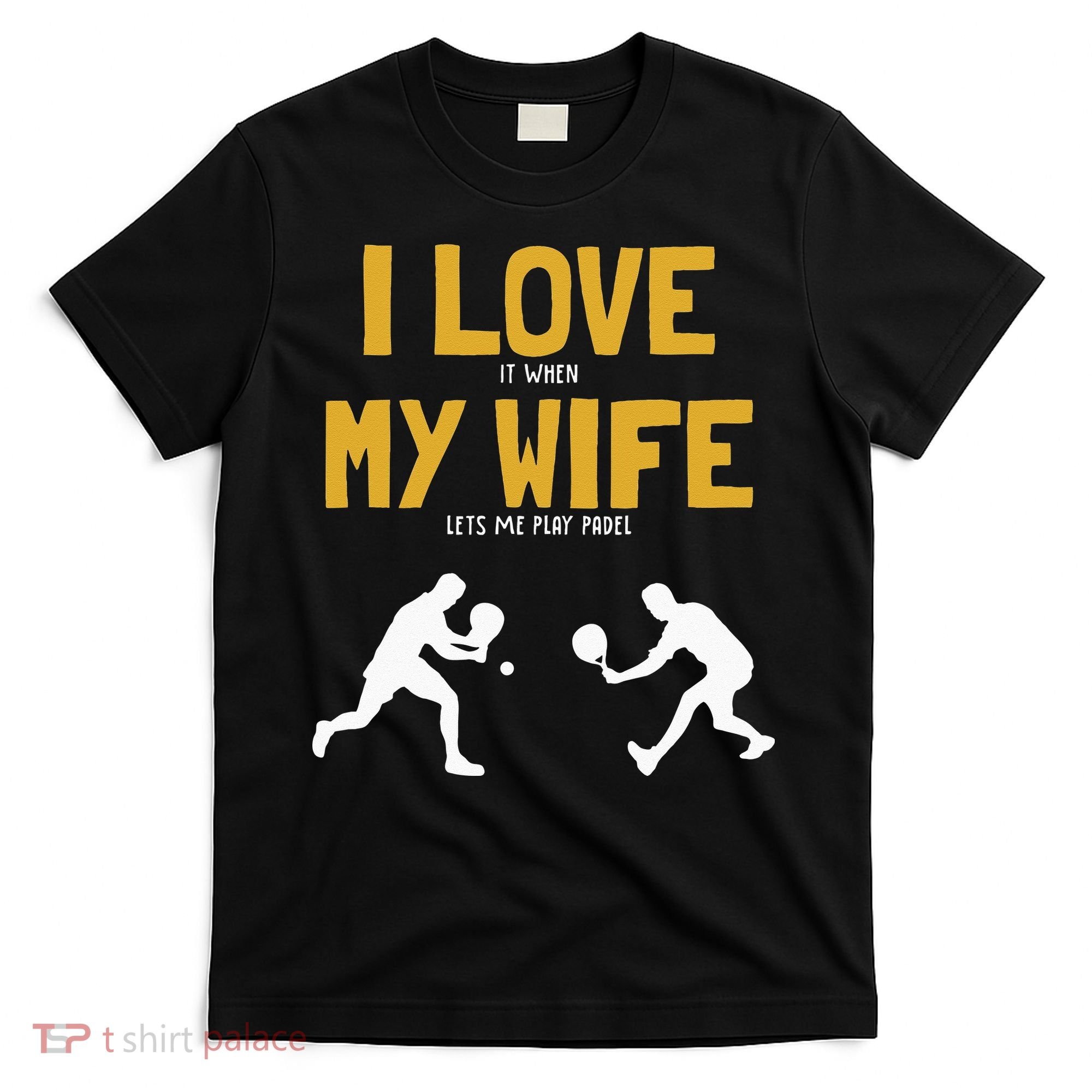 I Love My Wife Padel Platform Tennis Paddleball Padel T-Shirt