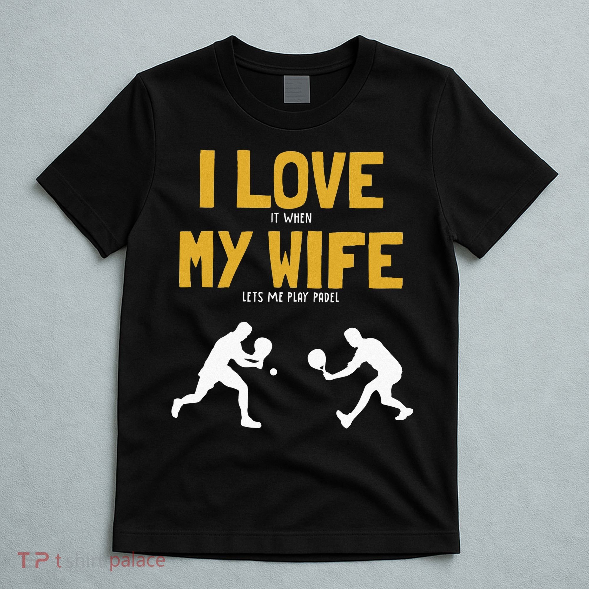 I Love My Wife Padel Platform Tennis Paddleball Padel T-Shirt